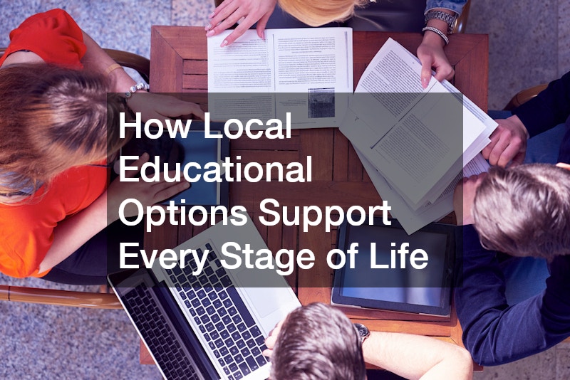 How Local Educational Options Support Every Stage of Life
